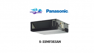 Dàn lạnh âm trần nối ống gió trung tâm Panasonic S-22MF3E5AN 7.500BTU - Loại 2 chiều (AST trung bình)