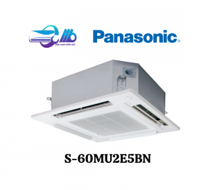 Dàn lạnh âm trần Cassette Panasonic S-60MU2E5BN 20.500BTU - Loại 2 chiều (4 hướng thổi)