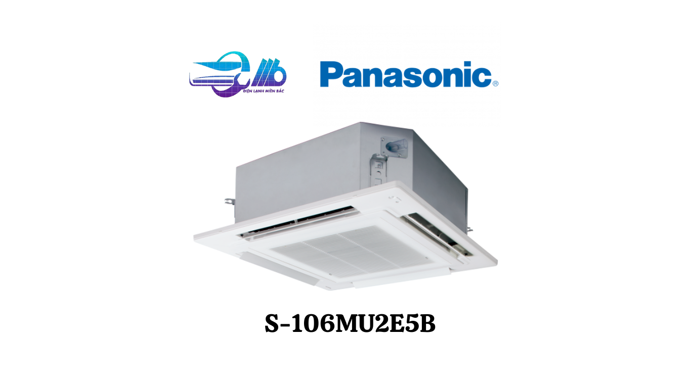 Dàn lạnh âm trần Cassette Panasonic S-106MU2E5B 36.200 BTU - Loại 2 chiều (4 hướng thổi)